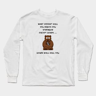 What doesn't kill you makes you stronger Long Sleeve T-Shirt